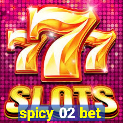 spicy 02 bet